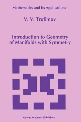 Introduction to Geometry of Manifolds with Symmetry - Trofimov, V.V.