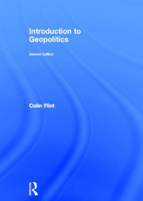 Introduction to Geopolitics - Flint, Colin