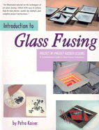 Introduction to Glass Fusing - Kaiser, Petra