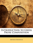 Introduction to Greek Prose Composition - Sidgwick, Arthur