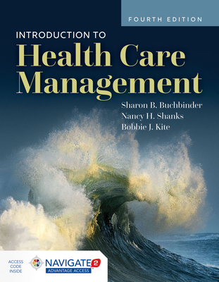 Introduction To Health Care Management - Buchbinder, Sharon B., and Shanks, Nancy H., and Kite, Bobbie J