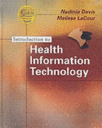 Introduction to Health Information Technology - Davis, Nadinia A, MBA, Rhia, and Lacour, Melissa, Rhia