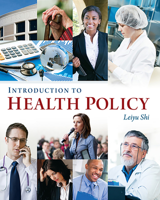 Introduction to Health Policy - Shi, Leiyu