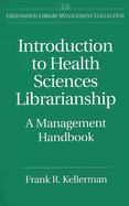 Introduction to Health Sciences Librarianship: A Management Handbook