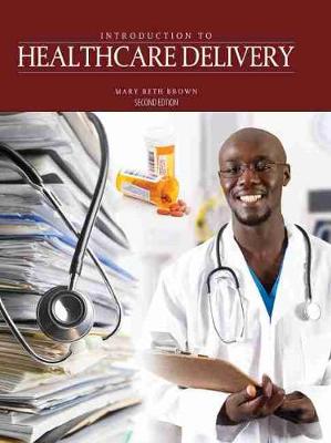 Introduction to Healthcare Delivery - Brown, Mary