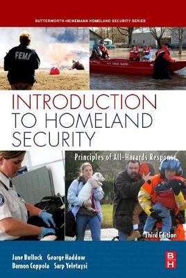 Introduction to Homeland Security: Principles of All-Hazards Risk Management - Bullock, Jane, and Haddow, George, and Coppola, Damon