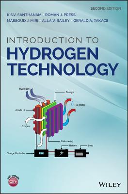 Introduction to Hydrogen Technology - Santhanam, K S V, and Press, Roman J, and Miri, Massoud J