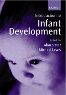 Introduction to Infant Development - Slater, Alan (Editor), and Lewis, Michael, PhD (Editor)