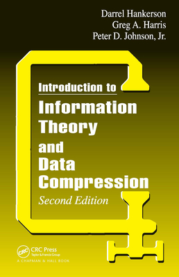 Introduction to Information Theory and Data Compression - Johnson, Jr, and Harris, Greg A, and Hankerson, D C