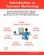 Introduction to Internet Marketing; Search Engine Optimization, Adword Marketing, Email Promotion, and Affiliate Programs