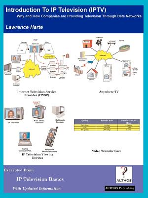 Introduction to IP Television; Why and How Companies Are Providing Television Through Data Networks - Harte, Lawrence