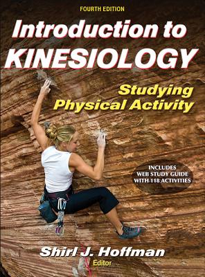 Introduction to Kinesiology: Studying Physical Activity - Hoffman, Shirl, Dr. (Editor)