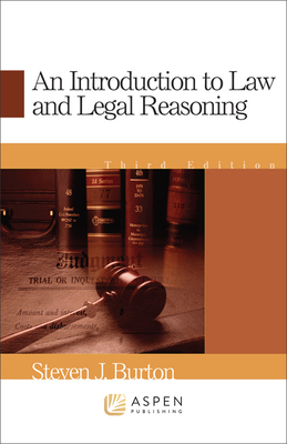 Introduction to Law and Legal Reasoning - Burton, Steven J