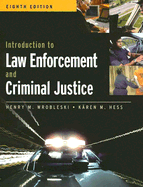 Introduction to Law Enforcement and Criminal Justice - Wrobleski, Henry M, and Hess, Karen M