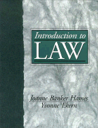 Introduction to Law - Hames, Joanne Banker, and Ekern, Yvonne