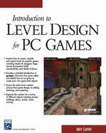 Introduction to Level Design for PC Games - Clayton, Andy, and Clayton, Andrew Charles