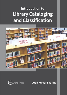 Introduction to Library Cataloging and Classification - Sharma, Arun Kumar (Editor)