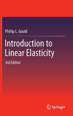 Introduction to Linear Elasticity - Gould, Phillip L