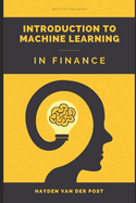 Introduction to Machine Learning in Finance: Data-Driven Strategies for Modern Financial Insights