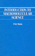 Introduction to Macromolecular Science - Munk, Petr