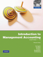 Introduction to Management Accounting: Ch's 1-17: Global Edition