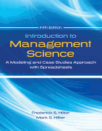 Introduction to Management Science: A Modeling and Cases Studies Approach with Spreadsheets