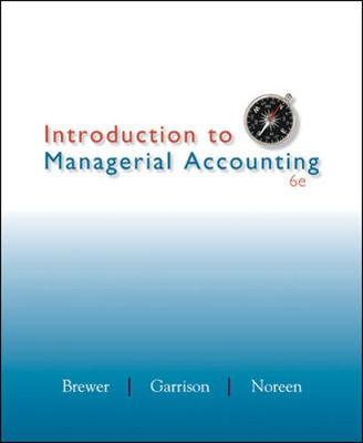 Introduction to Managerial Accounting with Connect Access Card - Brewer, Peter, and Garrison, Ray, and Noreen, Eric
