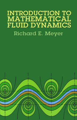 Introduction to Mathematical Fluid Dynamics - Meyer, Richard E