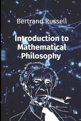 Introduction to Mathematical Philosophy - Russell, Bertrand