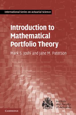 Introduction to Mathematical Portfolio Theory - Joshi, Mark S., and Paterson, Jane M.
