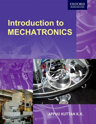 Introduction to Mechatronics - Appukuttan, K K