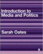 Introduction to Media and Politics - Oates, Sarah