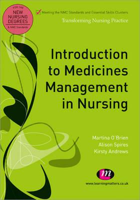 Introduction to Medicines Management in Nursing - Spires, Alison, and O'Brien, Martina, and Andrews, Kirsty