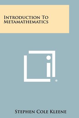 Introduction To Metamathematics - Kleene, Stephen Cole