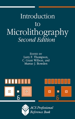 Introduction to Microlithography - Thompson, Larry F. (Editor), and Willson, C. Grant (Editor), and Bowden, Murrae J. (Editor)