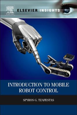 Introduction to Mobile Robot Control - Tzafestas, Spyros G