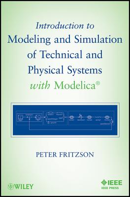 Introduction to Modeling and Simulation of Technical and Physical Systems with Modelica - Fritzson, Peter