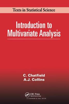 Introduction to Multivariate Analysis - Chatfield, Chris, and Collins, A