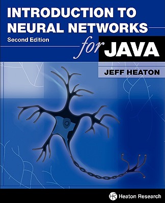 Introduction to Neural Networks for Java, Second Edition - Heaton, Jeff