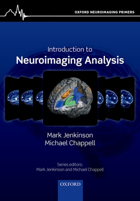 Introduction to Neuroimaging Analysis - Jenkinson, Mark, and Chappell, Michael