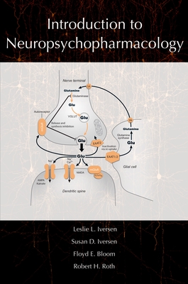 Introduction to Neuropsychopharmacology - Iversen, Leslie, PhD, and Iversen, Susan, PhD, and Bloom, Floyd E, MD