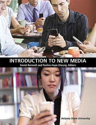 Introduction to New Media - Bernardi, Daniel, and Cheong, Pauline Hope