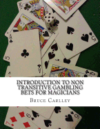 Introduction to Non Transitive Gambling Bets for Magicians