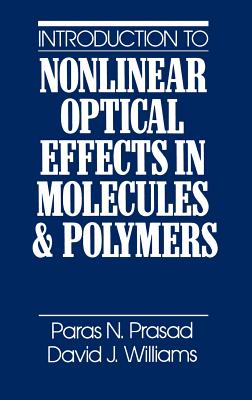 Introduction to Nonlinear Optical Effects in Molecules and Polymers - Prasad, Paras N, and Williams, David J