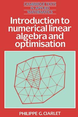 Introduction to Numerical Linear Algebra and Optimisation - Ciarlet, Philippe G.