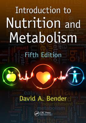 Introduction to Nutrition and Metabolism - Bender, David A, Dr.