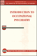 Introduction to Occupational Psychiatry - Group for the Advancement of Psychiatry, Dr.
