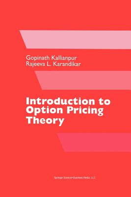 Introduction to Option Pricing Theory - Kallianpur, Gopinath, and Karandikar, Rajeeva L.