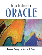 Introduction to Oracle 10g - Perry, Jim, and Post, Gerald