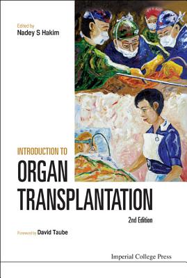 Introduction to Organ Transplantation (2nd Edition) - Hakim, Nadey S (Editor), and Taube, David (Foreword by)